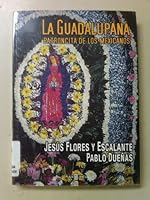 La Guadalupana: Patroncita De Los Mexicanos (Spanish Edition) 0307205231 Book Cover