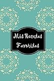  Mis recetas favoritas: Cuaderno de recetas, Libro de recetas mis platos, Libro de recetas en blanco para anotar hasta 100 recetas y notas - en blanco ... propios platos, recetario, libro de cocina