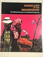 Homeland of the imagination: The Southern presence in 20th century art 0965174301 Book Cover