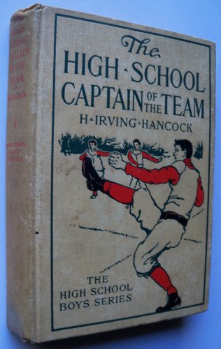 The high school captain of the team: Or, Dick &... B00089KDX2 Book Cover