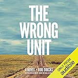 The Wrong Unit: A Novel