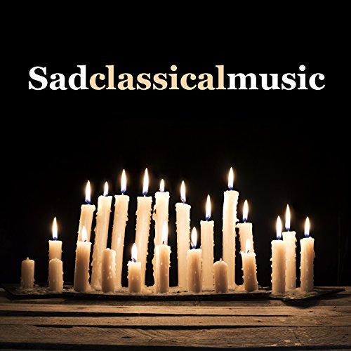Sad Classical Music Sad Songs Music Digital Music