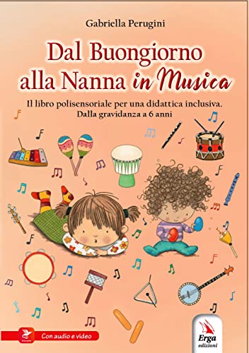 9788832984262 Dal buongiorno alla nanna in musica. Libro polisensoriale per una didattica inclusiva. Dalla gravidanza a 6 anni