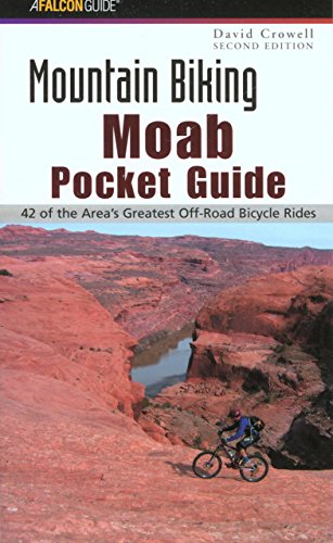 Falcon Guide Mountain Biking Moab: 42 Of the Area;S Greatest Off-Road Bibycle Rides Falcon Guide Mountain Biking Moab: 42 Of the Area;S Greatest Off-Road Bibycle Rides