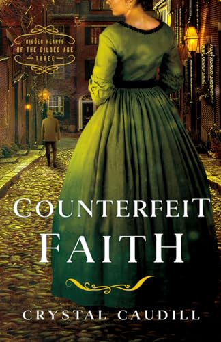 Counterfeit Faith (Hidden Hearts of the Gilded Age)