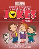 The Best Jokes 2017: 200 Plus hilarious family-friendly jokes! (Kids Jokes)