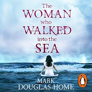The Woman Who Walked into the Sea Audiolibro Por Mark Douglas-Home arte de portada