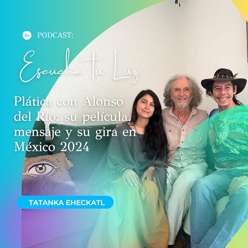 25. Pl&aacute;tica con Alonso del Rio: su pel&iacute;cula, mensaje y concierto en México 2024
