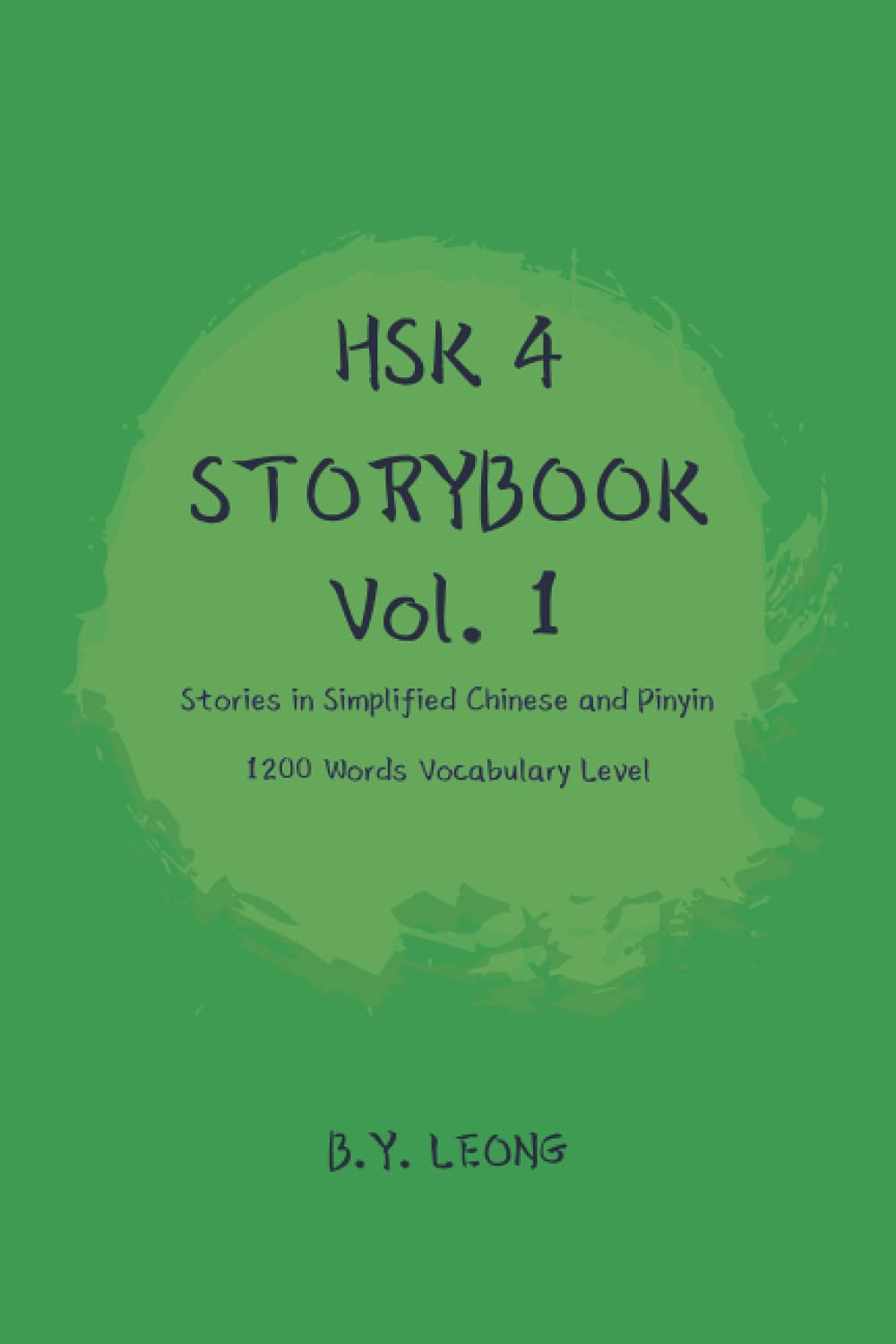 HSK 4 Storybook Vol 1: Stories in Simplified Chinese and Pinyin 1200 Words Vocabulary Level