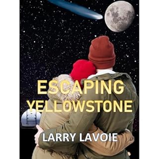 Escaping Yellowstone Audiolibro Por Larry LaVoie arte de portada