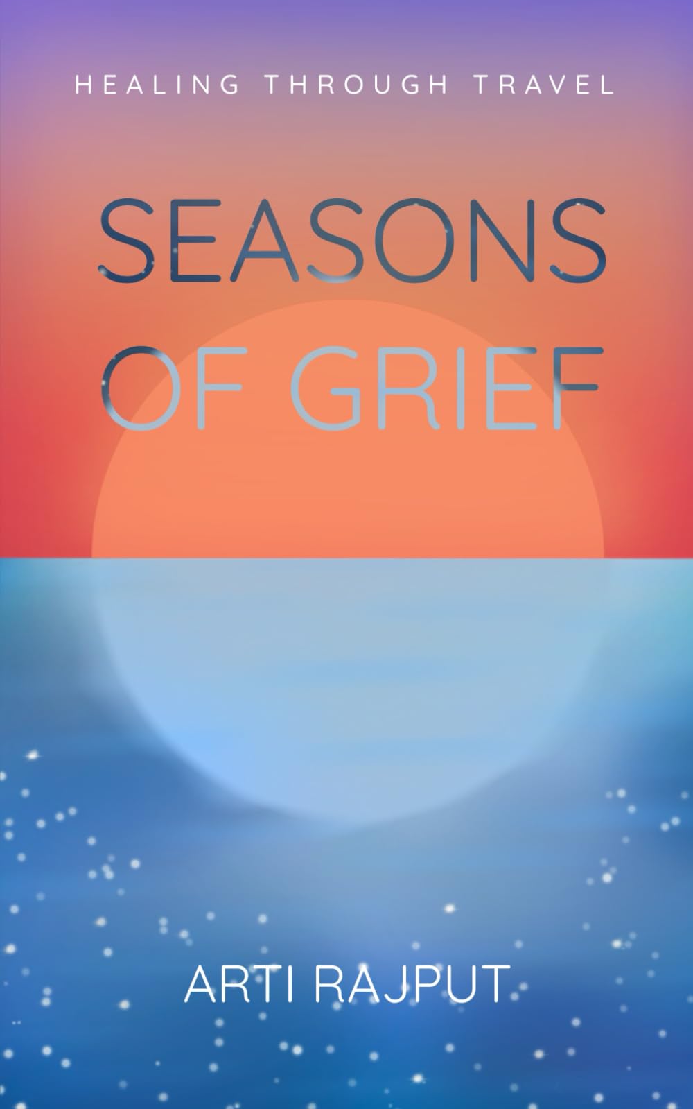 Seasons of Grief: Poetry on Healing Through Travel