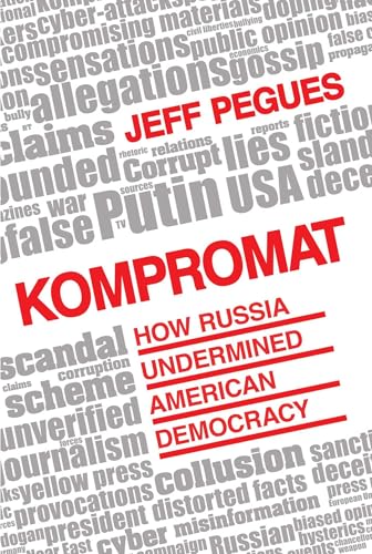 Kompromat: How Russia Undermined American Democracy