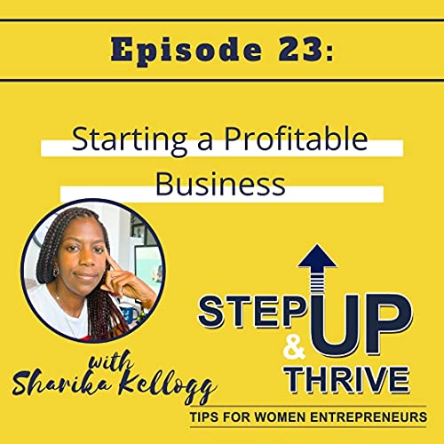 Starting a Profitable Business with Sharika Kellogg