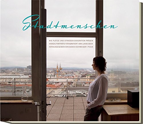 Stadtmenschen: Wie Plätze und Straßen Biografien prägen Stadtmenschen: Wie Plätze und Straßen Biografien prägen