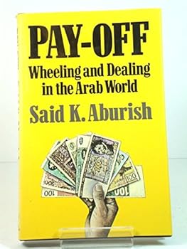 Hardcover Pay-off: Wheeling and dealing in the Arab world Book