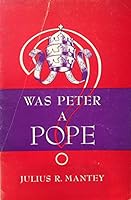 Was Peter a Pope? B004L73F00 Book Cover