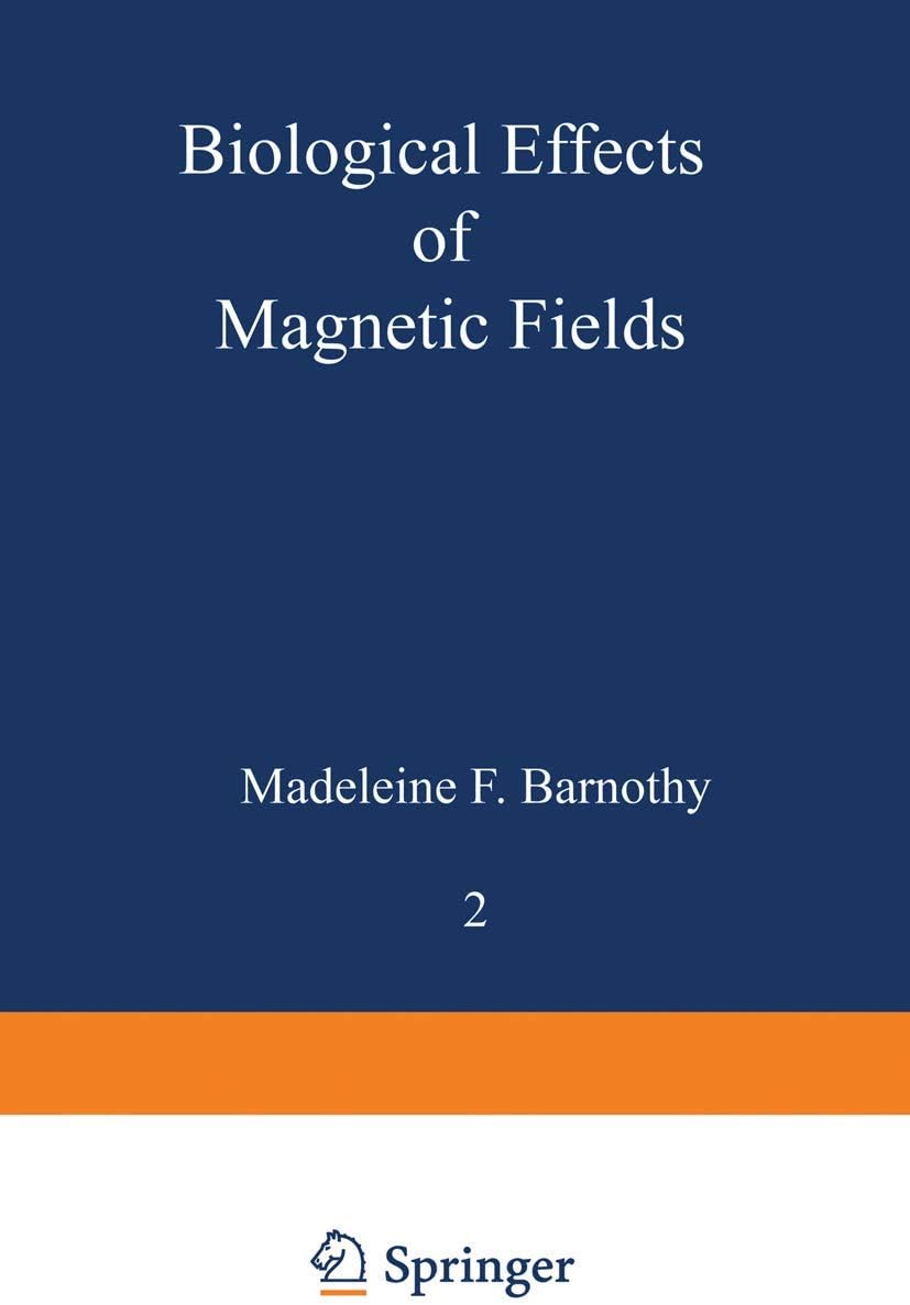 Biological Effects of Magnetic Fields: Volume 2