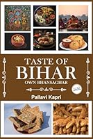 Taste of Bihar: Own Bhansaghar 9359151408 Book Cover