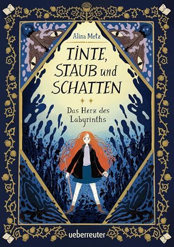 Tinte, Staub und Schatten: Das Herz des Labyrinths. Das große Finale der Bücherlabyrinth-Dilogie . Fantasy-Abenteuergeschichte