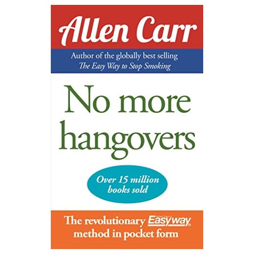 No More Hangovers: The revolutionary Allen Carr’s Easyway method in pocket form (Allen Carr's Easyway Book 19)
