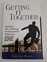 Getting it Together: Gaining the Thriving Professional's Effective EDGE 097881374X Book Cover