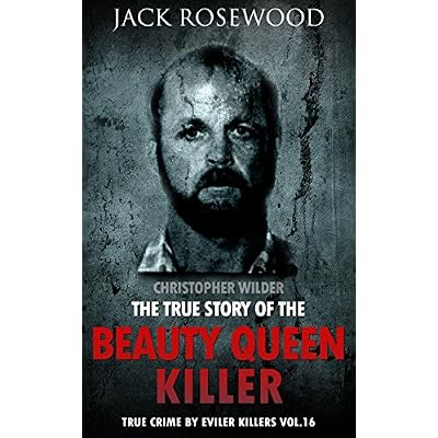 Christopher Wilder: The True Story of The Beauty Queen Killer