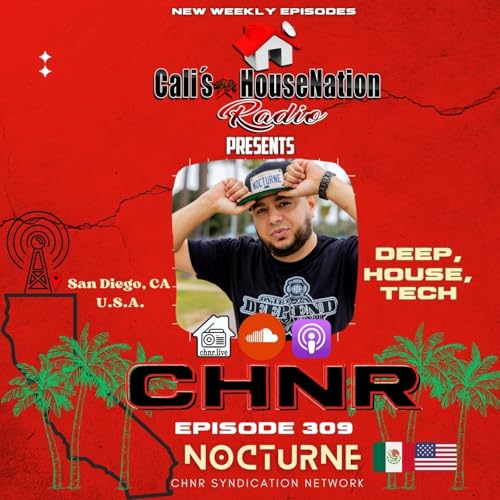 CHNR Ep. 309 W/ D.A.K. Nocturne (Deep House, House, Tech) Hour #1