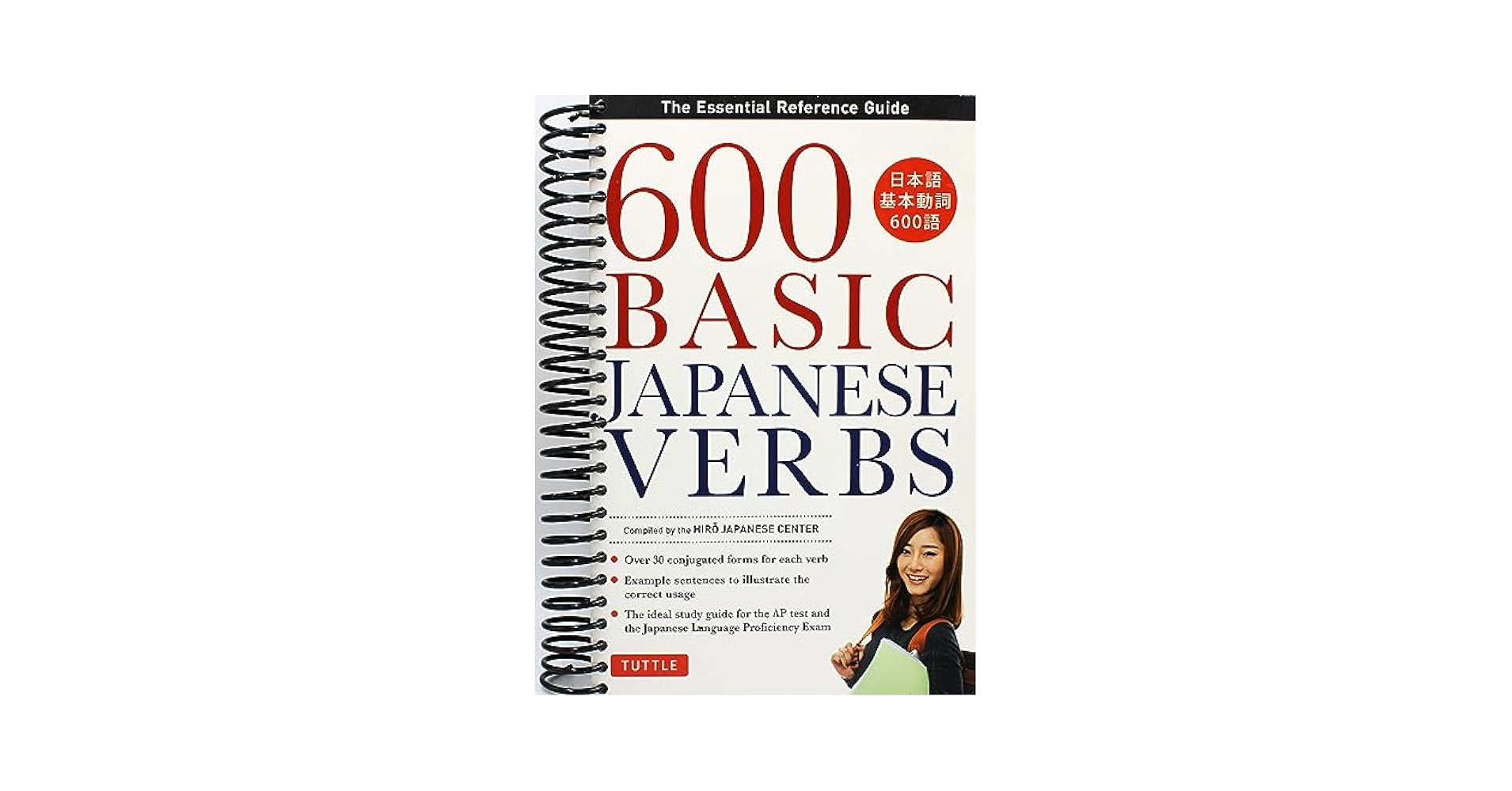 600 Basic Japanese Verbs: The Essential Reference Guide