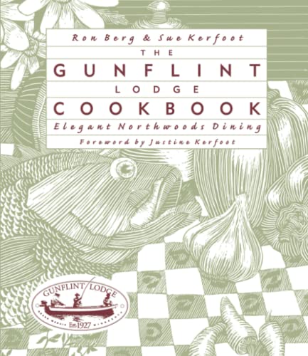 The Gunflint Lodge Cookbook: Elegant Northwoods Dining