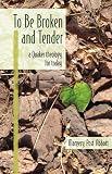 To Be Broken and Tender: A Quaker Theology for Today