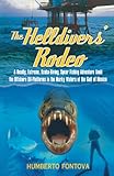 The Helldivers' Rodeo: A Deadly, Extreme, Scuba-Diving, Spear Fishing Adventure Amid the Offshore...