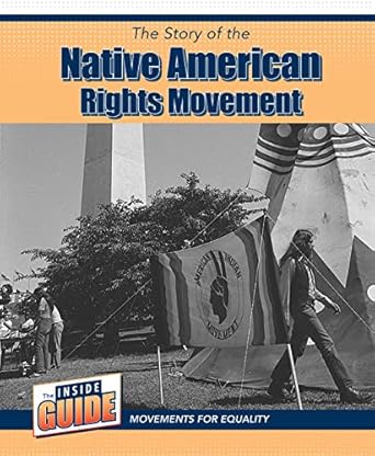 The Story of the Native American Rights Movement (Inside Guide ...