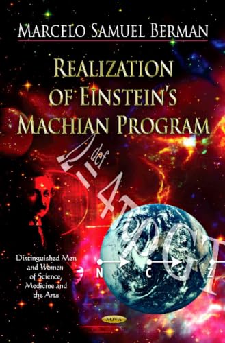 Realization of Einstein’s Machian Program (Distinguished Men and Women of Science, Medicine and the Arts)