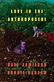 Love in the Antropocene
