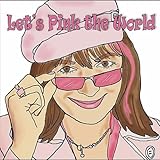  Let\'s Pink the World \