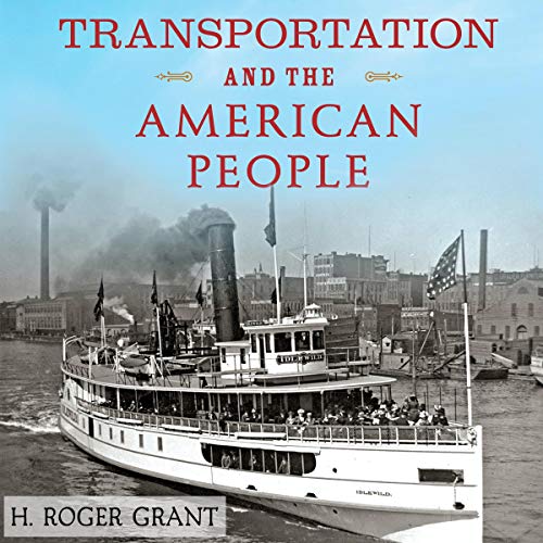 Transportation and the American People by H. Roger Grant episode artwork