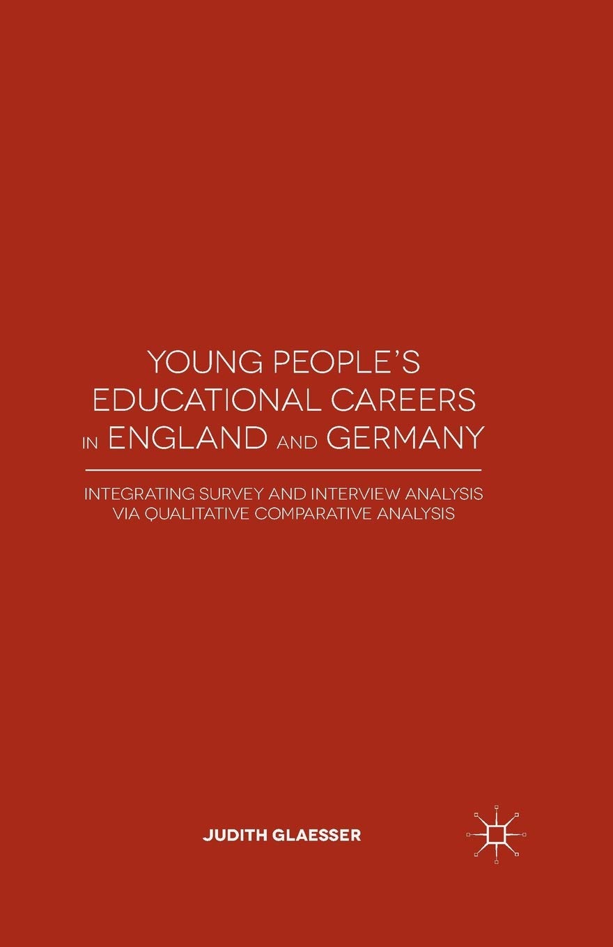 Young People's Educational Careers in England and Germany: Integrating Survey and Interview Analysis via Qualitative Comparative Analysis