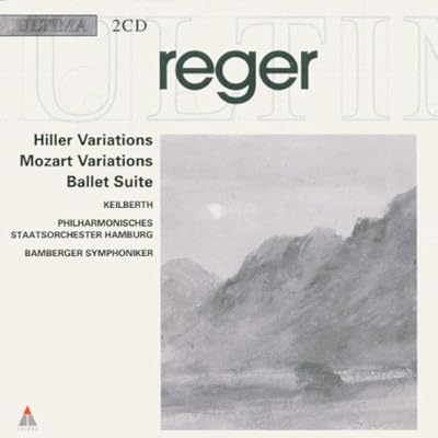 Reger: Hiller and Mozart Variations Op. 100, Op. 132 / Ballet Suite for Orchestra, Op. 130