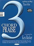 3 Chord Praise: 25 Easy-to-Play Piano Solos