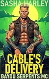  Cable\'s Delivery: Bayou Serpents MC (English Edition)