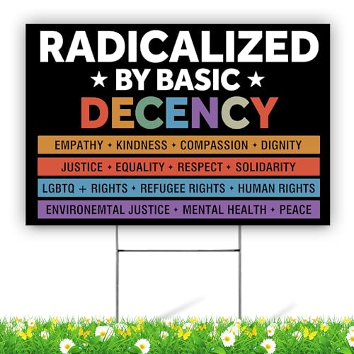 BAVAHA [18"x12"] Radicalized By Basic Decency Yard Sign Social Justice Equality Sign Feminist LGBTQ+ Refugees Rights Flag Solidarity Peace Flag Resist Gifts Outdoor Home Decorations (Double Sided/ Plastic/ Metal H Stake)