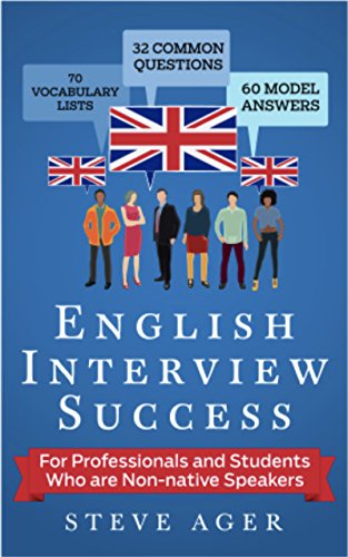Télécharger English Interview Success: For Professionals and Students Who are Non-native Speakers (English Editi PDF Ebook En Ligne
