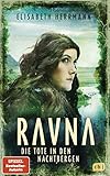 RAVNA – Die Tote in den Nachtbergen: Nordic All-Age-Thriller (Die RAVNA-Reihe, Band 2)