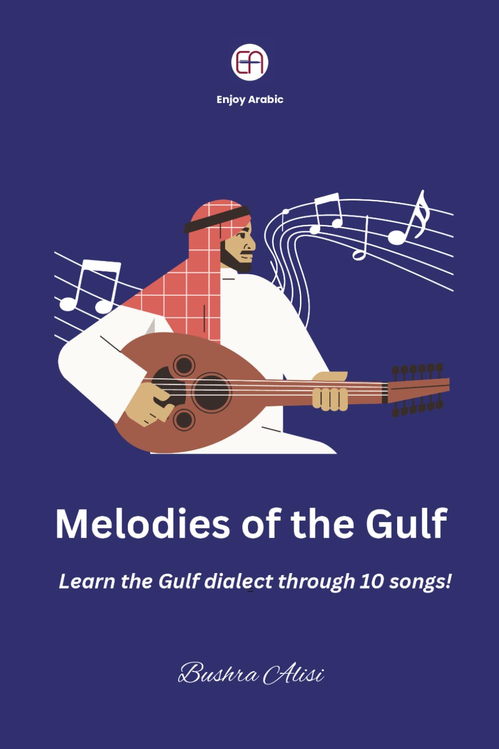 Melodies of the Gulf: Learn the Gulf dialect through 10 songs! (Arabic Culture)