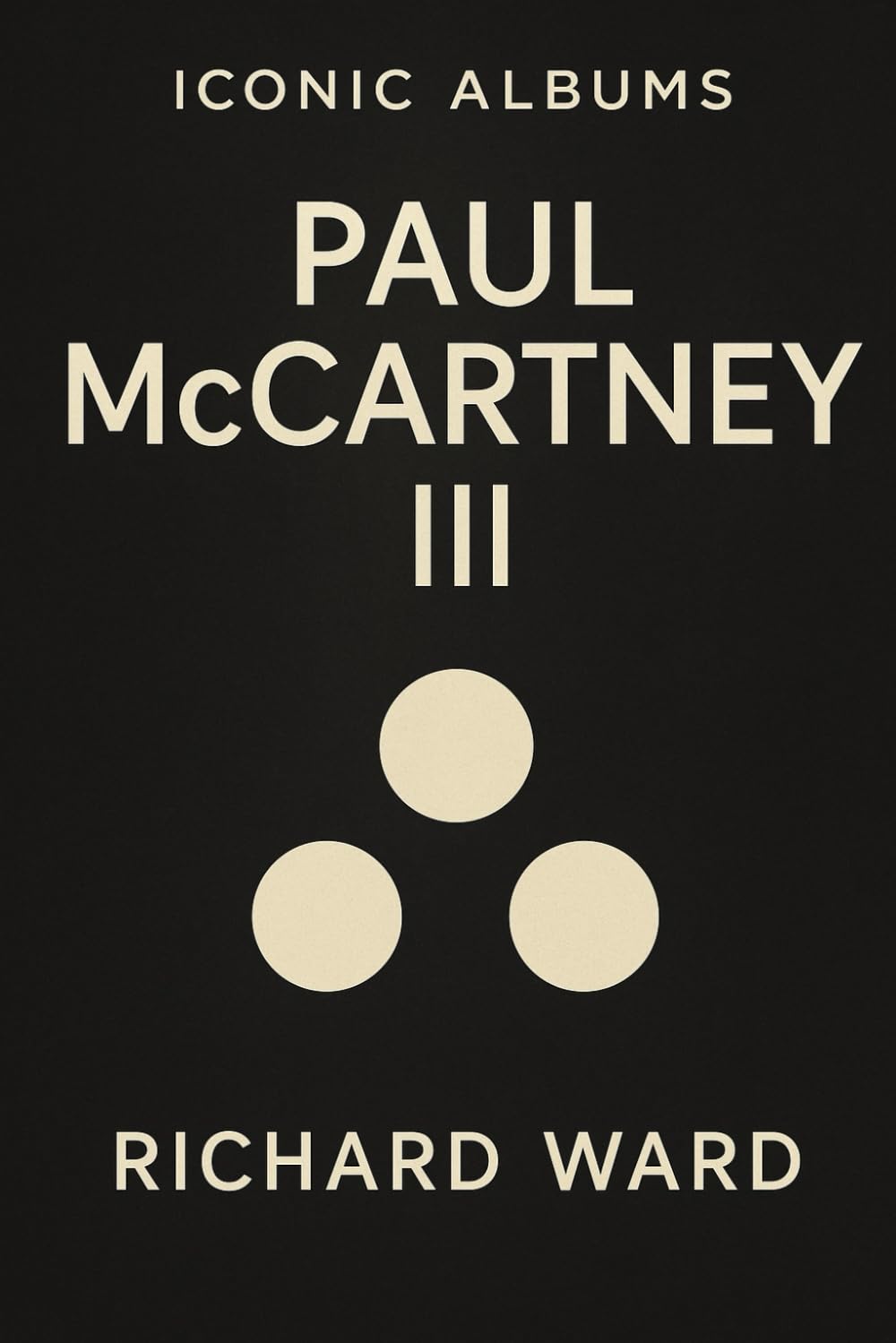Iconic Albums - Paul McCartney - McCartney III