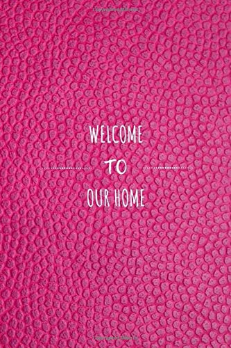 Welcome To Our Home: Guest Book - Guest Book for Vacation Rentals, Vbro and AirBnB