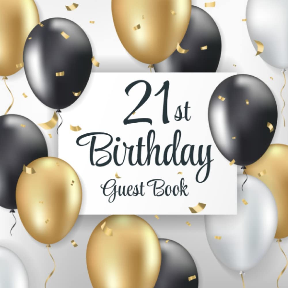 21st Birthday Guest Book: Black & Gold Balloons | 21st Party Guest Sign In & Message Book | Gift Log | Memory Keepsake