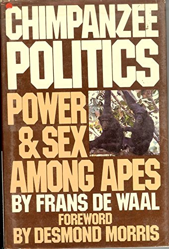 Chimpanzee Politics: Power and Sex Among Apes
