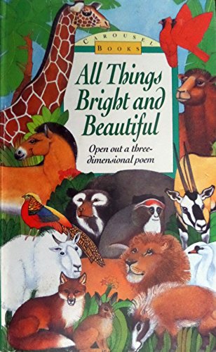 All Things Bright and Beautiful - Open Out a Th... 157145053X Book Cover