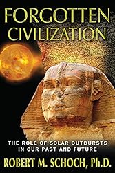 Forgotten Civilization: The Role of Solar Outbursts in Our Past